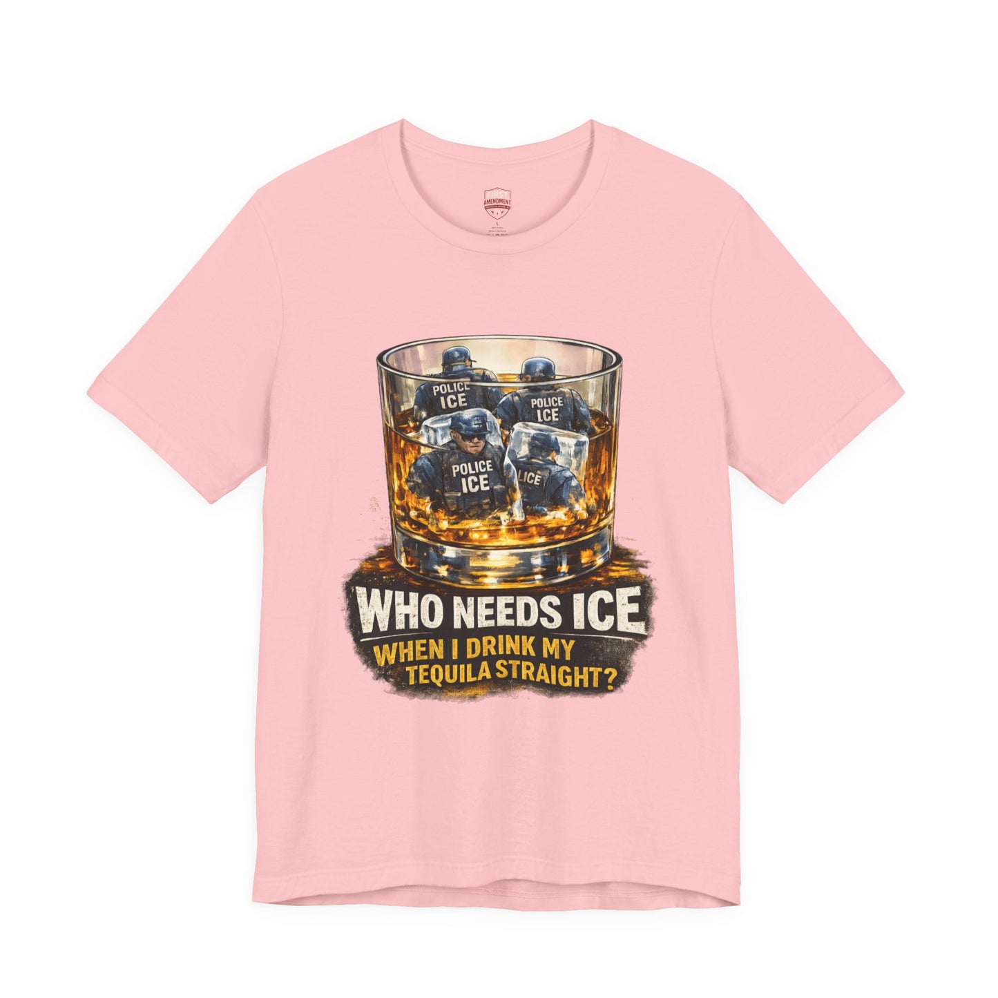 "Who Needs Ice When I Drink My Tequila Straight?" Glass Graphic Tee- T-Shirt