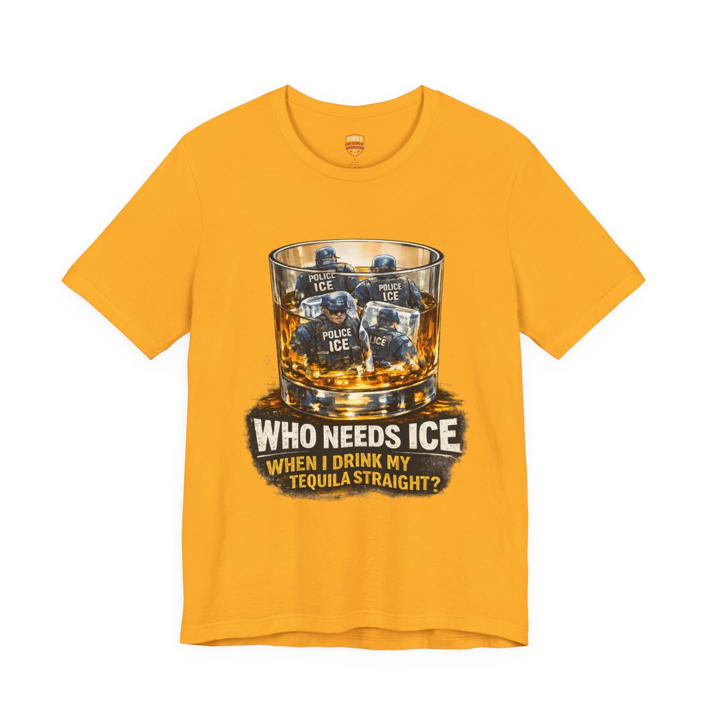 "Who Needs Ice When I Drink My Tequila Straight?" Glass Graphic Tee- T-Shirt