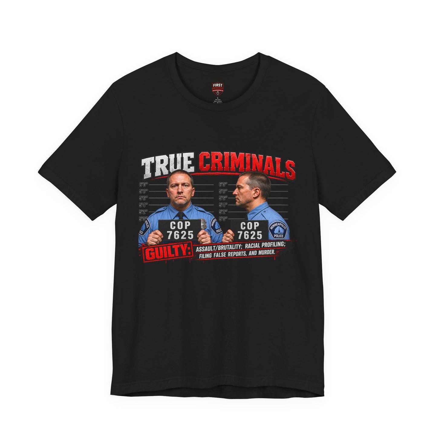 T‑Shirt — "True Criminals: Cop 7625 Mugshot"  Tee