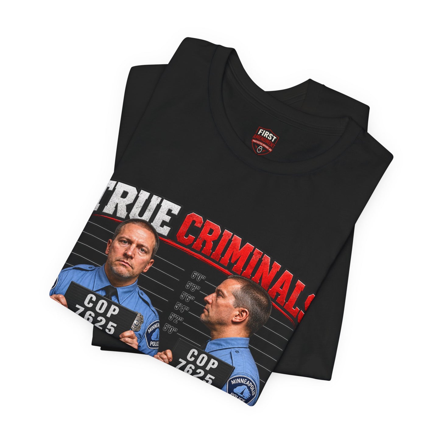 T‑Shirt — "True Criminals: Cop 7625 Mugshot"  Tee