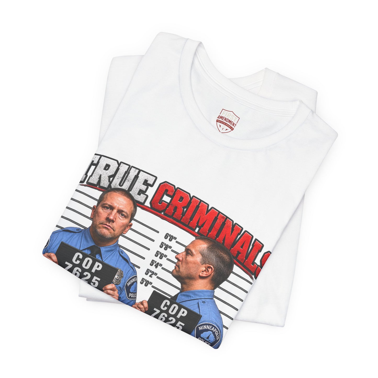T‑Shirt — "True Criminals: Cop 7625 Mugshot"  Tee